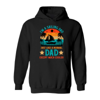Product I'm A Sailing Dad Just Like A Normal Dad Except Much Coole Hoodie