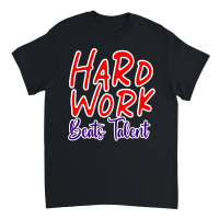 Product Hard Work Beats Talent 01 Unisex T-Shirt
