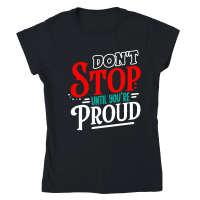 Product Don't Stop Until You're Proud 01 Classic Womens Crewneck T-shirt