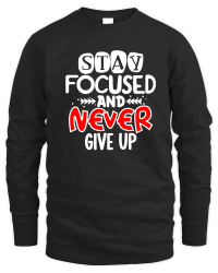 Product Stay focused and never give up 01 Unisex Sweatshirt