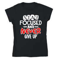 Product Stay focused and never give up 01 Classic Womens Crewneck T-shirt