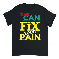 Product Time Can Fix Your Pain 01 Unisex T-Shirt