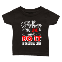 Product Find Something You Love And Do It Forever 01 Classic Baby Crewneck T-shirt