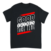 Product Good things take time 01 Unisex T-Shirt