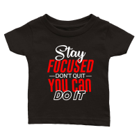 Product Stay Focused, Don't Quit, You Can Do It 01 Classic Baby Crewneck T-shirt