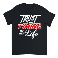 Product Trust the timing of your life 01 Unisex T-Shirt