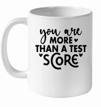 Product You Are More Than a Test Score 01 White Ceramic Mug