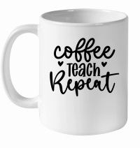 Product Coffee Teach Repeat 01 White Ceramic Mug