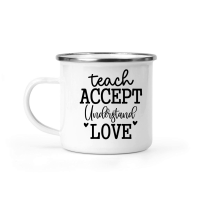 Product Teach Accept Understand Love 01 Camping Mug