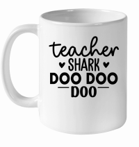 Product Teacher Shark Doo Doo Doo 01 White Ceramic Mug