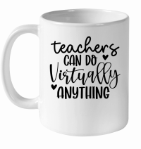 Product Teachers Can Do Virtually Anything 01 White Ceramic Mug
