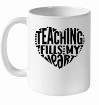 Product Teaching Fills My Heart 01 White Ceramic Mug
