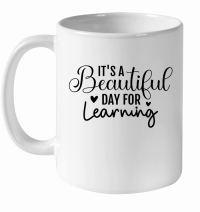 Product It's a Beautiful Day for Learning 01 White Ceramic Mug