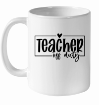 Product Teacher off Duty 01 White Ceramic Mug