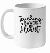 Product Teaching is a Work of Heart 01 White Ceramic Mug