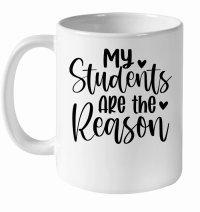 Product My Students Are the Reason 01 White Ceramic Mug