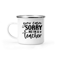 Product You Can Sorry Me I'm a Teacher 01 Camping Mug