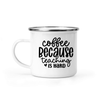 Product Coffee Because Teaching is Hard 01 Camping Mug