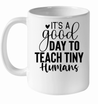 Product It's a Good Day to Teach Tiny Humans 01 White Ceramic Mug
