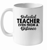 Product Dedicated Teacher Even from a Distance 01 White Ceramic Mug