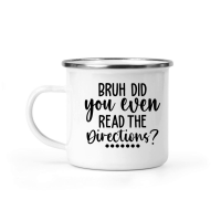 Product Bruh Did You Even Read the Directions 01 Camping Mug