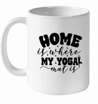 Product Home Is Where My Yoga Mat Is 01 White Ceramic Mug