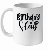 Product Birthday Slay SVG Cut File 01 White Ceramic Mug