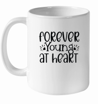 Product Forever Young At Heart SVG Design 01 White Ceramic Mug