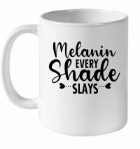 Product Melanin Every Shade Slays 01 White Ceramic Mug