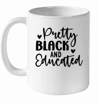 Product Pretty Black and Educated 01 White Ceramic Mug