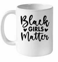 Product Black Girls Matter 01 White Ceramic Mug