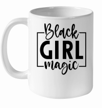 Product Black Girl Magic 01 White Ceramic Mug
