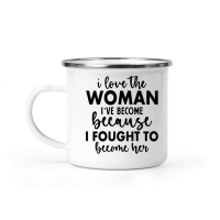 Product I Love the Woman I've Become Because i fought to become her 01 Camping Mug