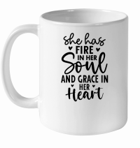 Product She Has Fire in Her Soul and grace in her heart 01 White Ceramic Mug