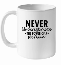 Product Never Underestimate the Power of a Woman 01 White Ceramic Mug