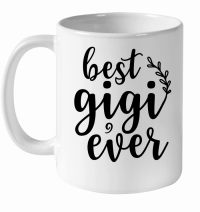 Product Best Gigi Ever 01 White Ceramic Mug