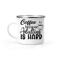 Product Coffee because adulting is hard Camping Mug