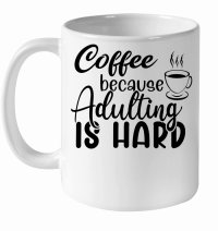 Product Coffee because adulting is hard White Ceramic Mug