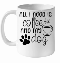 Product All I need is coffee and my dog White Ceramic Mug
