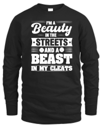 Product I'm a Beauty in the Streets and a Beast in my Cleats Unisex Sweatshirt