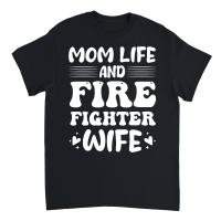 Product Mom Life And Firefighter Wife Unisex T-Shirt