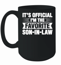 Product It's Official I'm The Favorite Son in law Mug