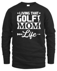 Product Living That  Golf Mom Life Unisex Sweatshirt