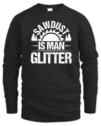 Product Sawdust Is Man Glitter Carpenter Unisex Sweatshirt