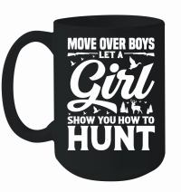 Product Move Over Boys Let A Girl Show You How to Hunt Mug
