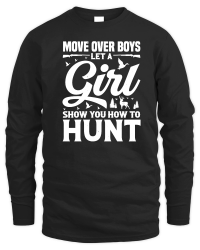 Product Move Over Boys Let A Girl Show You How to Hunt Unisex Sweatshirt