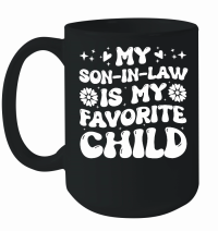Product My Son in Law is my Favorite Child Mother in law Mug