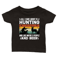 Product All I Care About is Hunting And Like Maybe 3 People and Beer Classic Baby Crewneck T-shirt