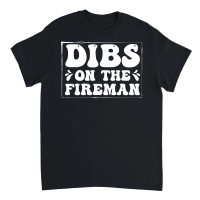 Product Dibs on the Fireman Firefighter Wife Unisex T-Shirt