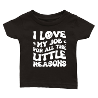 Product I Love My Job for All the Little Reasons Teacher Classic Baby Crewneck T-shirt
